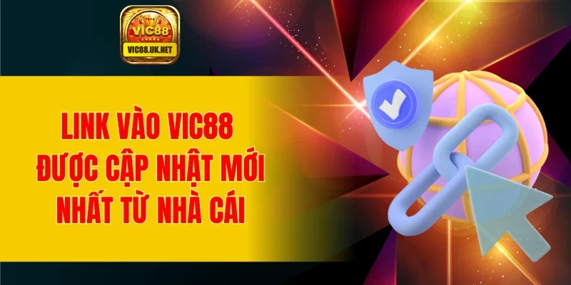 Link vào vic88 được cập nhật mới nhất từ nhà cái