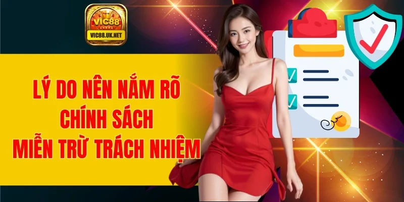 Lý do người mới cần nắm rõ chính sách miễn trừ trách nhiệm