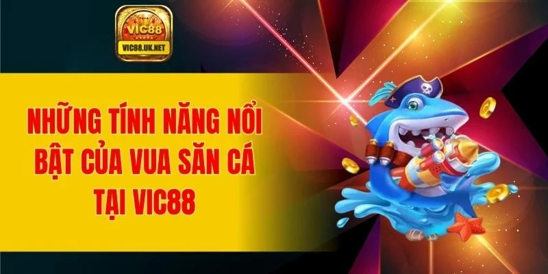 Một số tính năng nổi bật của game tại nhà cái